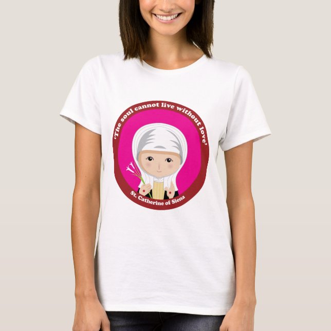 St. Catherine of Siena T-Shirt (Front)
