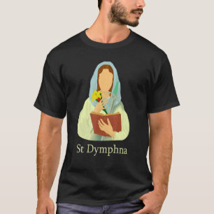 St Dymphna Purity Lily Patron Saint Mental Health  T-Shirt