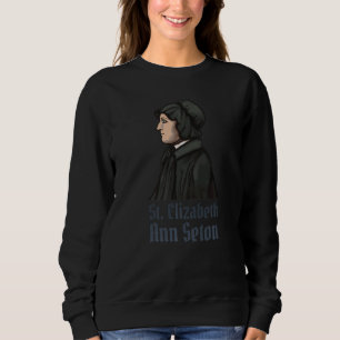 St Elizabeth Ann Seton Catholic Homeschool Saints Sweatshirt