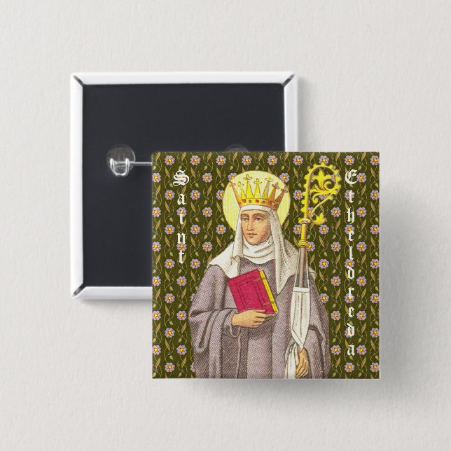 St. Etheldreda (Audrey) (P 003) 2 Inch Square Button (Front & Back)