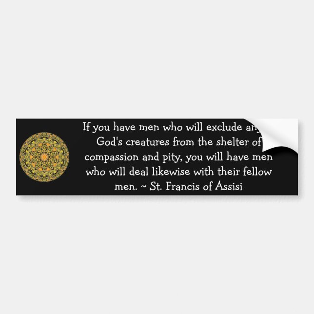 St. Francis of Assisi animal rights quote Bumper Sticker (Front)