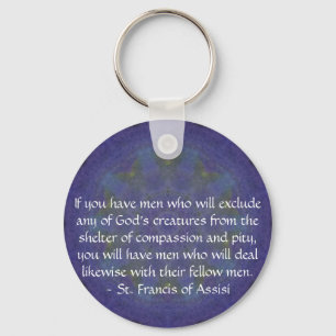 St. Francis of Assisi animal rights quote Keychain
