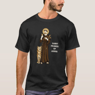 St Francis Of Assisi Patron Saint Of Animals Catho T-Shirt
