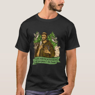 St Francis Of Assisi Patron Saint Of Animals Catho T-Shirt
