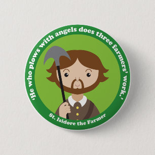 St. Isidore the Farmer 2 Inch Round Button