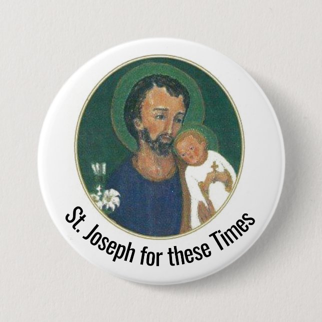 St. Joseph for these Times 3 Inch Round Button (Front)