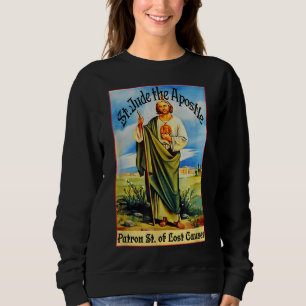 St. Jude the Apostle of Jesus Lost Causes Patron S Sweatshirt