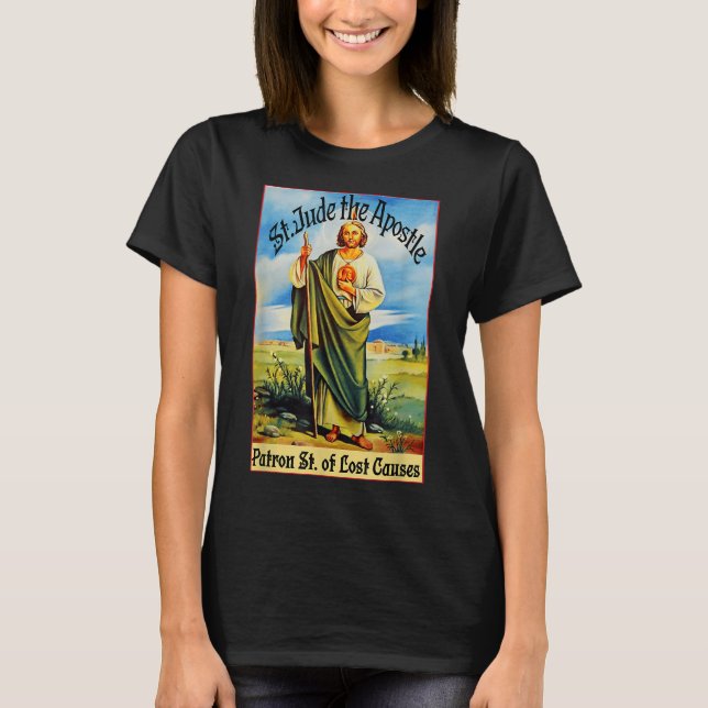 St. Jude the Apostle of Jesus Lost Causes Patron S T-Shirt (Front)