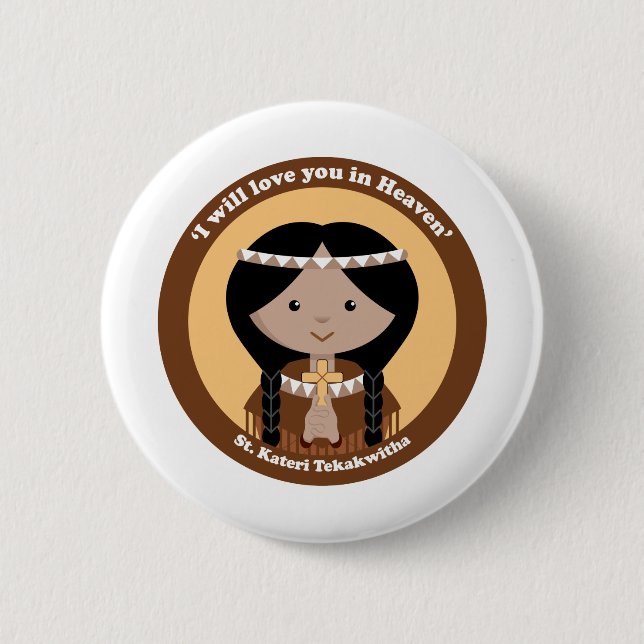 St. Kateri Tekakwitha 2 Inch Round Button (Front)