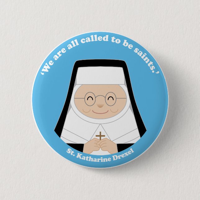 St. Katharine Drexel 2 Inch Round Button (Front)