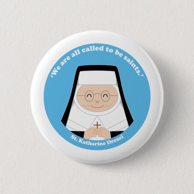 St. Katharine Drexel 2 Inch Round Button (Front)