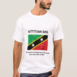 ST KITTS KITTITIAN DAD Strong Courageous Custom T-Shirt