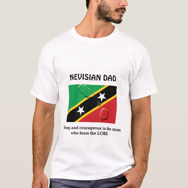 ST KITTS NEVISIAN DAD Strong Courageous Customized T-Shirt (Front)