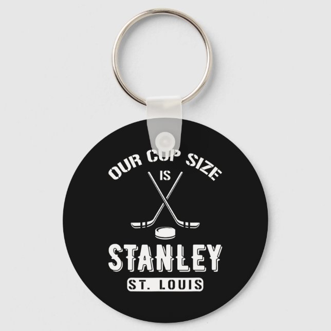 St Louis Ice Hockey Our Cup Size Is Stanley Souven Keychain (Front)