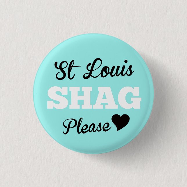 St Louis Shag Please Ice 1 Inch Round Button (Front)
