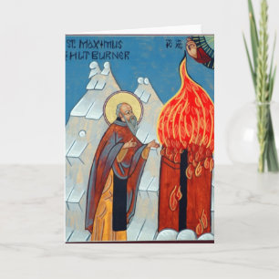 St. Maximus the Hut Burner Card