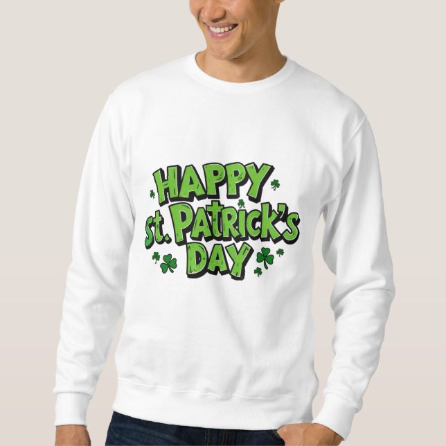 St. Paddy's Day, Patrick´s day  Sweatshirt (Front)