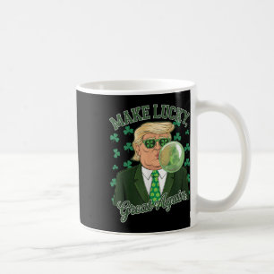 St. Paddys Day Trump Bubble Gum Make Lucky Great Coffee Mug