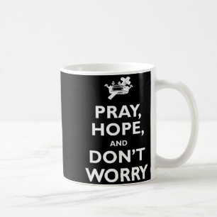 St Padre O Pray Hope And Dont Worry Catholic S Coffee Mug
