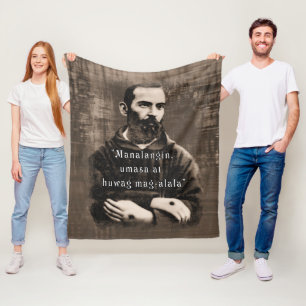 St Padre Pio Catholic Saint Philippine quote  Fleece Blanket