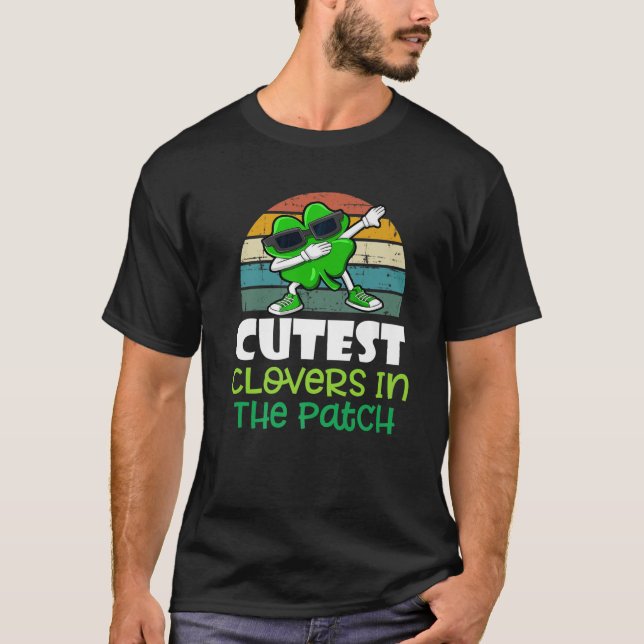 St Patrick Day Cutest 4 Leaf Clovers In The Patch T-Shirt (Front)