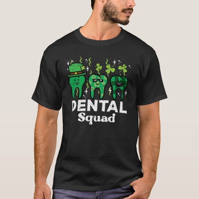 St Patrick Day Dental Squad Saint Paddys Teeth Iri T-Shirt (Front)