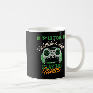 St Patrick Day Irish Kids Gamer P Is For Playing V Coffee Mug