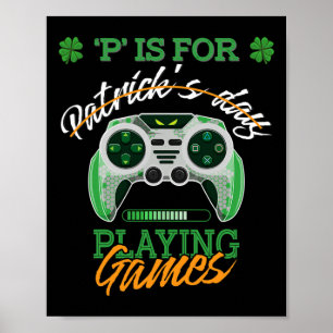 St Patrick Day Irish Kids Gamer P Is For Playing V Poster