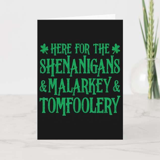St Patrick Here For The Shenanigans Malarkey And T Card (Front)