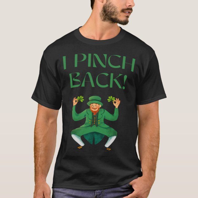 St Patrick s Day I Pinch Back Leprechaun Lucky Iri T-Shirt (Front)
