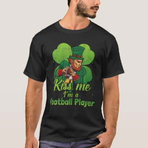 St Patrick’S Day Kiss Me I’M A Football Player Lep T-Shirt