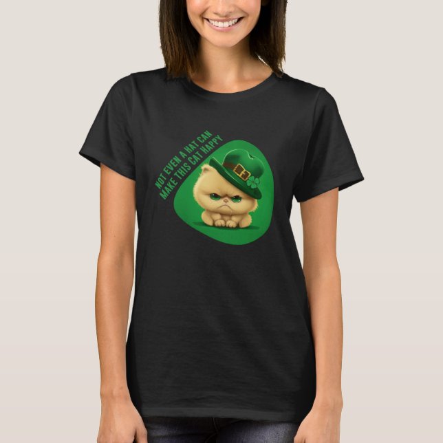 St Patrick s Day Not even a Hat can Make this Cat  T-Shirt (Front)