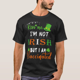 St Patrick S Day Pajama Kiss Me Im Not Irish But A T-Shirt