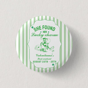 St patrick she found her lucky charm  bachelorette 1 inch round button