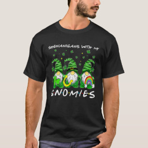 St Patrick Shenanigans With Gnomies Gnomes Men Wom T-Shirt