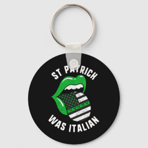 St Patrick Was Italian Green Lips Usa Flag Shamroc Keychain
