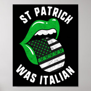 St Patrick Was Italian Green Lips Usa Flag Shamroc Poster