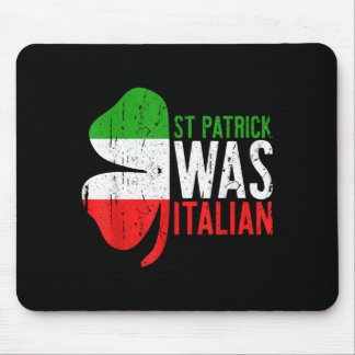 St Patrick Was Italian Shirt Irish Men Women St Mouse Pad