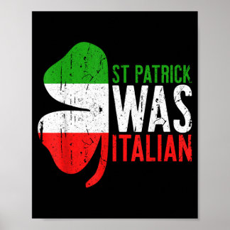St Patrick Was Italian Shirt Irish Men Women St Poster