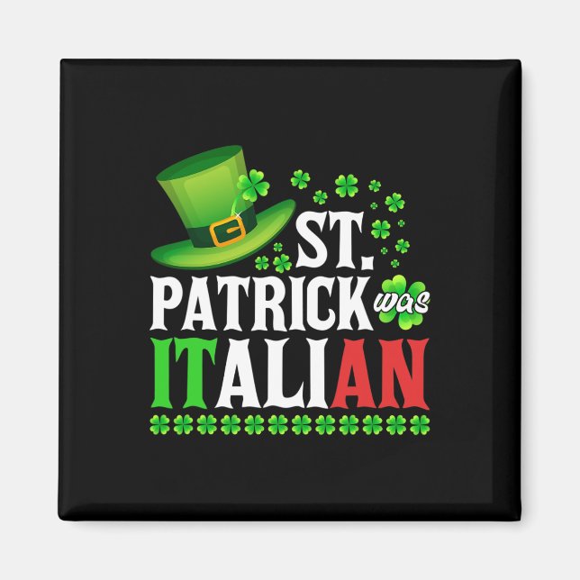 St Patrick Was Italian St Patrick's Day Hat Clover Magnet (Front)