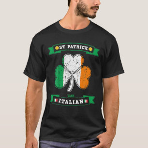 St Patrick Was Italian St Patrick's Day Hat Clover T-Shirt