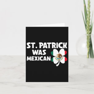 St Patrick Was Mexican Flag Patriotic St Patricks  Card