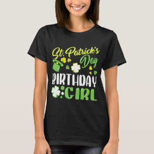 St Patricks Birthday Day for Women and Girls T-Shirt