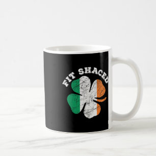 St Patrick's Day Beer Whiskey Drinking Fit Shaced  Coffee Mug