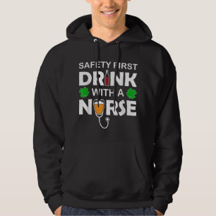 St Patrick's Day Beer Wine Safety First Drink With Hoodie