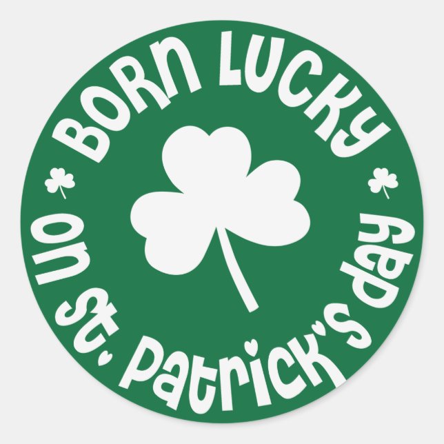St Patricks Day Birthday Classic Round Sticker (Front)