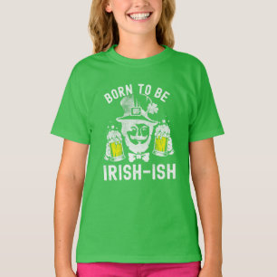 St. Patrick's Day Born To Be Irish-ish Funny Irish T-Shirt
