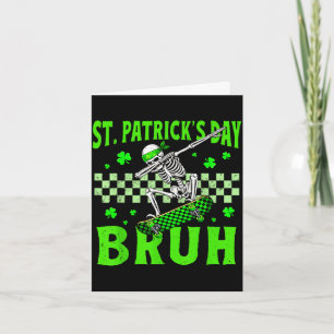 St patricks day bruh skeleton for men boys teens card