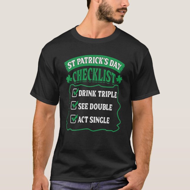 St Patricks Day Checklist Drink Triple See Double T-Shirt (Front)
