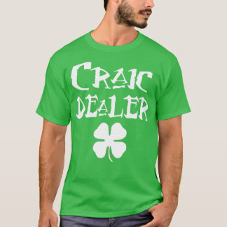 St Patricks Day Craic Dealer  T-Shirt